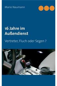 16 Jahre im Außendienst