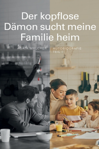 Der kopflose Dämon sucht meine Familie heim