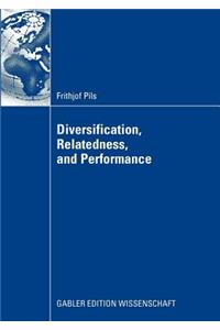 Diversification, Relatedness, and Performance