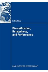 Diversification, Relatedness, and Performance