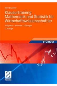 Klausurtraining Mathematik Und Statistik Fur Wirtschaftswissenschaftler: Aufgaben - Hinweise - Losungen