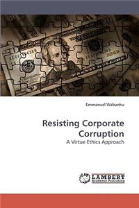 Resisting Corporate Corruption