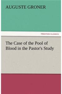 Case of the Pool of Blood in the Pastor's Study