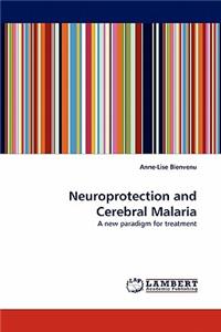 Neuroprotection and Cerebral Malaria