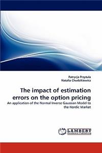Impact of Estimation Errors on the Option Pricing