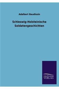 Schleswig-Holsteinische Soldatengeschichten
