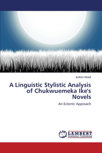 A Linguistic Stylistic Analysis of Chukwuemeka Ike's Novels