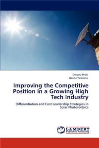 Improving the Competitive Position in a Growing High Tech Industry
