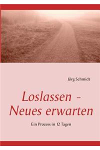 Loslassen - Neues Erwarten