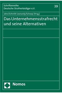 Das Unternehmensstrafrecht Und Seine Alternativen