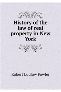 History of the Law of Real Property in New York