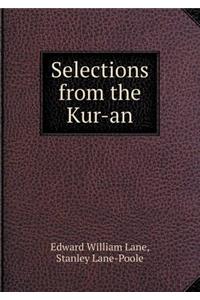 Selections from the Kur-An