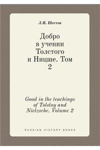 Good in the Teachings of Tolstoy and Nietzsche. Volume 2