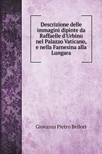 Descrizione delle immagini dipinte da Raffaelle d'Urbino nel Palazzo Vaticano, e nella Farnesina alla Lungara