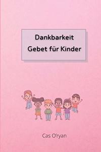 Dankbarkeit Gebet für Kinder
