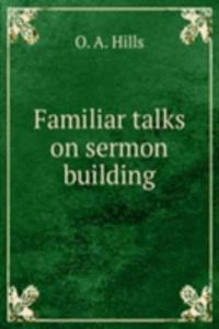 Familiar talks on sermon building