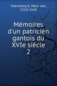 Memoires d'un patricien gantois du XVIe siecle