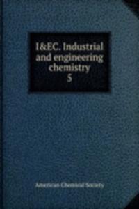 I&EC. Industrial and engineering chemistry