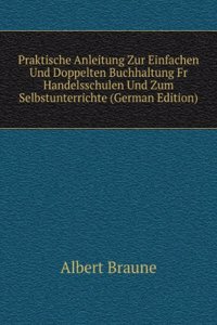 Praktische Anleitung Zur Einfachen Und Doppelten Buchhaltung