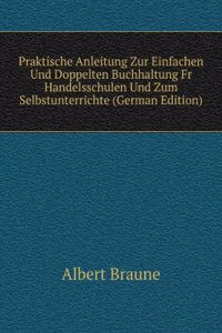 Praktische Anleitung Zur Einfachen Und Doppelten Buchhaltung