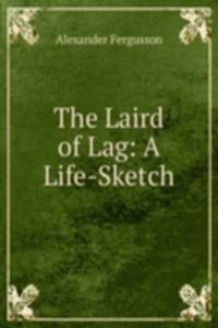 Laird of Lag: A Life-Sketch