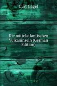 Die mittelatlantischen Vulkaninseln (German Edition)