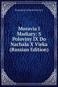 MORAVIA I MADIARY S POLOVINY IX DO NACH