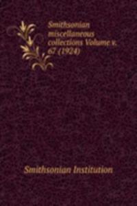 Smithsonian miscellaneous collections Volume v. 67 (1924)