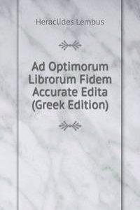 Ad Optimorum Librorum Fidem Accurate Edita (Greek Edition)
