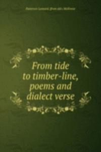 From tide to timber-line, poems and dialect verse