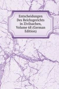 Entscheidungen Des Reichsgerichts in Zivilsachen, Volume 68 (German Edition)