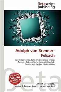 Adolph Von Brenner-Felsach