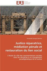 Justice Réparatrice, Médiation Pénale Et Restauration Du Lien Social