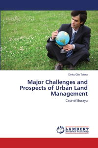 Major Challenges and Prospects of Urban Land Management