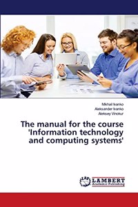manual for the course 'Information technology and computing systems'