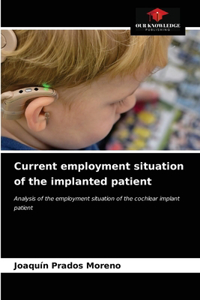 Current employment situation of the implanted patient
