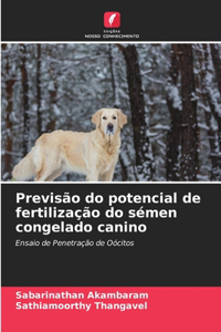 Previsão do potencial de fertilização do sémen congelado canino