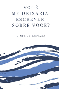 Você me deixaria escrever sobre você?
