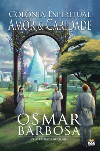 Colônia Espiritual Amor E Caridade