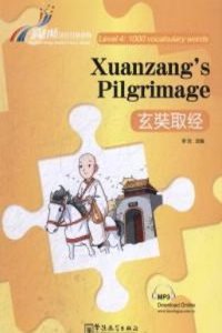 Xuanzang's Pilgrimage - Rainbow Bridge Graded Chinese Reader, Level 4 : 1000 Vocabulary Words