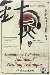 Acupuncture and Moxibustion Techniques: Additional Needle Techniques Disk B