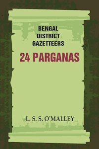 Bengal District Gazetteers: 24 Parganas 52nd [Hardcover]