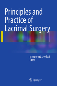 Principles and Practice of Lacrimal Surgery