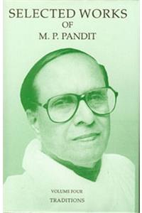 Selected Works of M.P. Pandit Vol. 4: Traditions