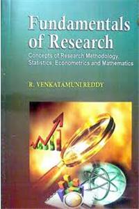 Fundamentals of Research : Concepts, Statistics, Econometrics and Mathematics