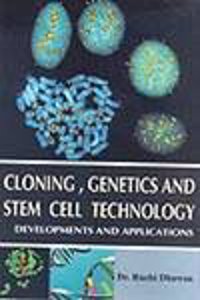 Cloning, Genetics And Stem Cell Technology: Developments And Applications