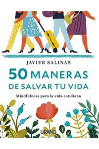 50 Maneras de Salvar Tu Vida