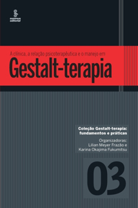 A clínica, a relação psicoterapêutica e o manejo em Gestalt-terapia