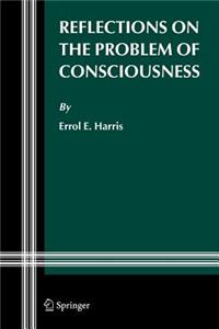 Reflections on the Problem of Consciousness