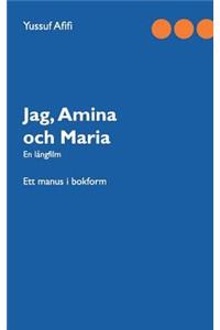 Jag, Amina och Maria